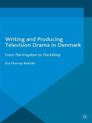 cover image of Writing and Producing Television Drama in Denmark